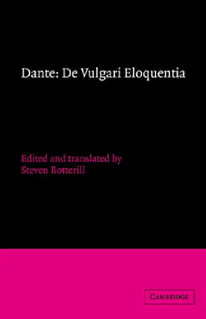 Dante: de Vulgari Eloquentia by Dante Alighieri, Steven Botterill