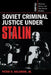 Soviet Criminal Justice Under Stalin by Jr. Solomon Peter H., Jr. Solomon