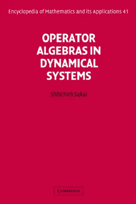 Operator Algebras in Dynamical Systems by Shoichiro Sakai, Shtichirt Sakai, Sakai Shtichirt