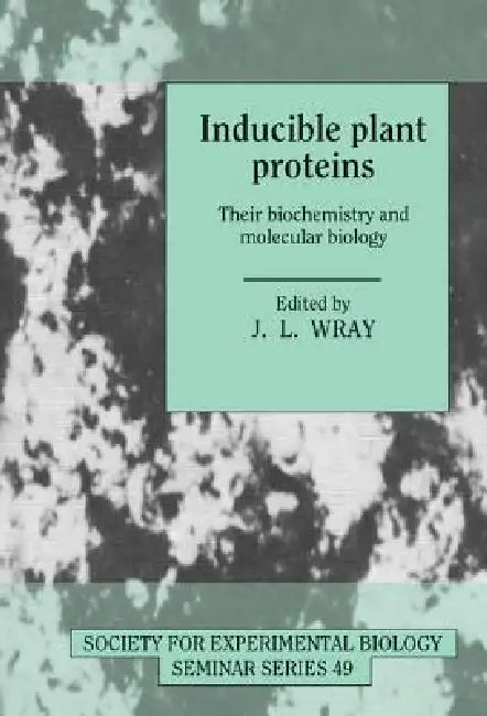 Inducible Plant Proteins by John L. Wray