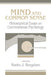 Mind and Common Sense: Philosophical Essays on Common Sense Psychology by Radu J. Bogdan