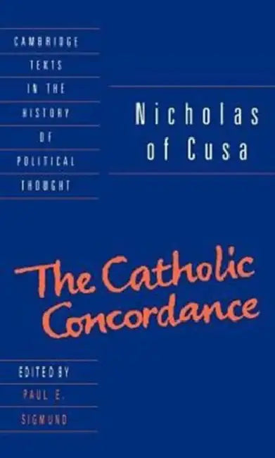 Nicholas of Cusa: The Catholic Concordance by Paul E. Sigmond, Nicolaus of Cusa, Nicholas