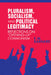 Pluralism, Socialism, and Political Legitimacy: Reflections on Opening Up Communism by Frederick M. Barnard, F. M. Barnard