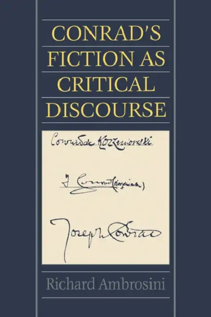 Conrad's Fiction as Critical Discourse by Richard Ambrosini