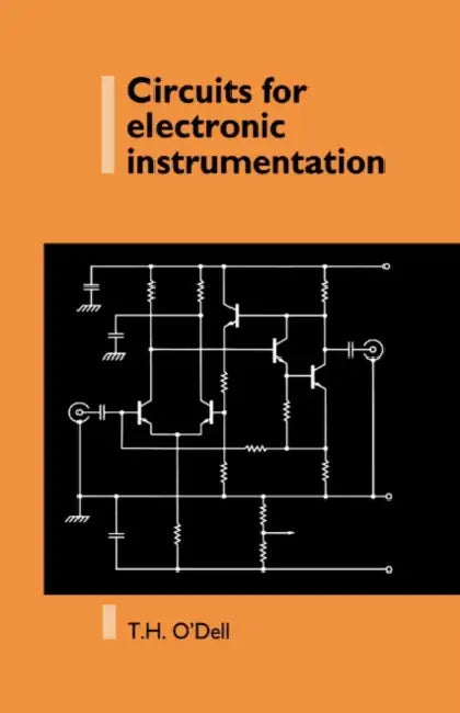 Circuits for Electronic Instrumentation by Tom H. O'Dell, Thomas Henry O'Dell, T. H. O'Dell