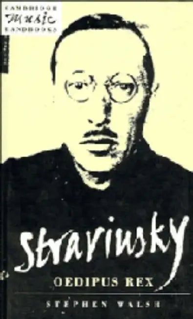 Stravinsky: Oedipus Rex by Stephen Walsh