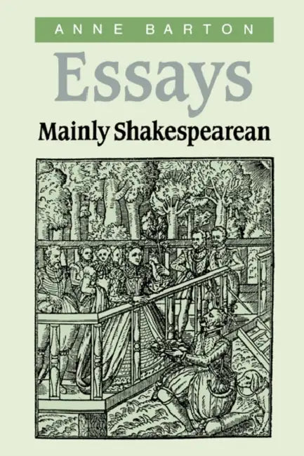 Essays, Mainly Shakespearean by Anne Barton