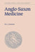 Anglo-Saxon Medicine by Malcolm Laurence Cameron, M. L. Cameron, Cameron Malcolm Laurence