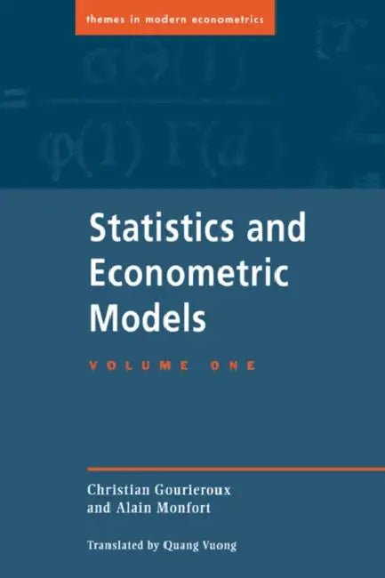 Statistics and Econometric Models: Volume 1, General Concepts, Estimation, Prediction and Algorithms by Christian Gourieroux, Gourieroux Christian, Monfort Alain