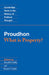 Proudhon: What Is Property? by Pierre-Joseph Proudhon