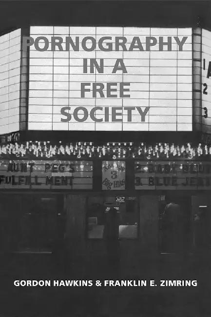 Pornography In A Free Society by Gordon Hawkins, Franklin E. Zimring