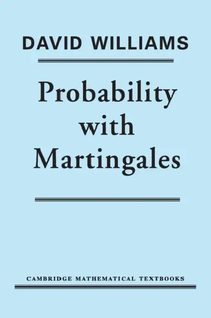 Probability with Martingales by David Williams