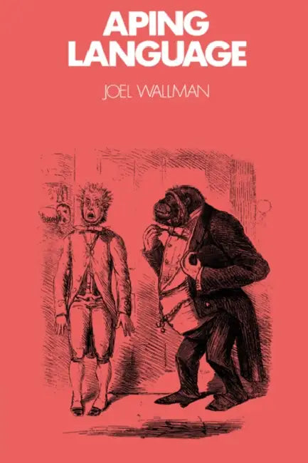 Aping Language by Joel Wallman