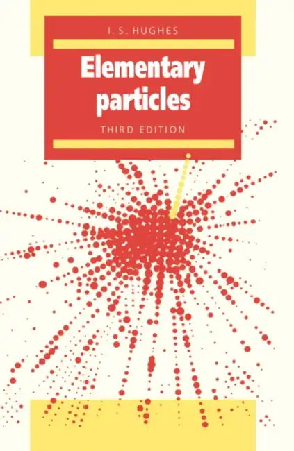 Elementary Particles by I. S. Hughes, Ian Simpson Hughes, Hughes I. S.