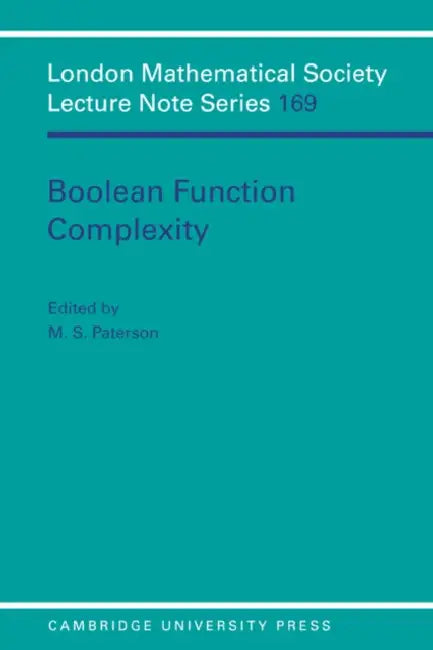 Boolean Function Complexity by M. S. Paterson, N. J. Hitchin, Michael S. Paterson