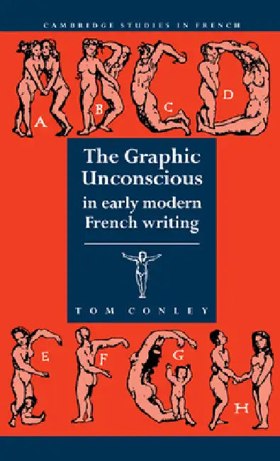 Graphic Unconscious French Wri by Tom Conley