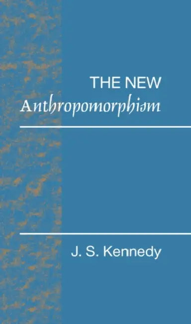 The New Anthropomorphism by J. S. Kennedy, John S. Kennedy