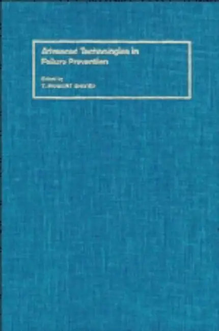 Advanced Technologies In Failure Prevention: Proceedings of the 43rd Meeting of the Mechanical Failures Prevention Group by T. Robert Shives