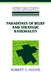Paradoxes of Belief and Strategic Rationality by Robert C. Koons, Brian Skyrms, Ken Binmore