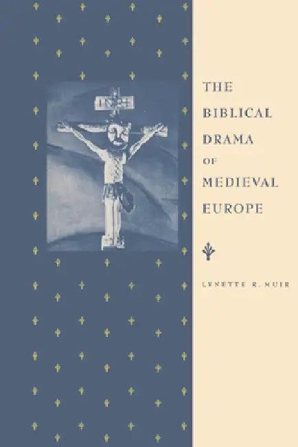 The Biblical Drama of Medieval Europe by Lynette R. Muir, Muir Lynette R.