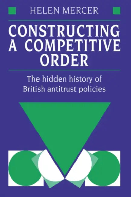 Constructing a Competitive Order by Helen Mercer, H. Mercer, Mercer Helen