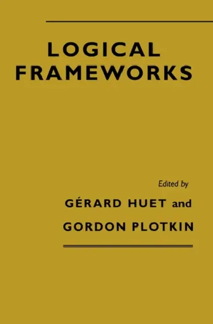 Logical Frameworks by Gerard Huet, G. Plotkin