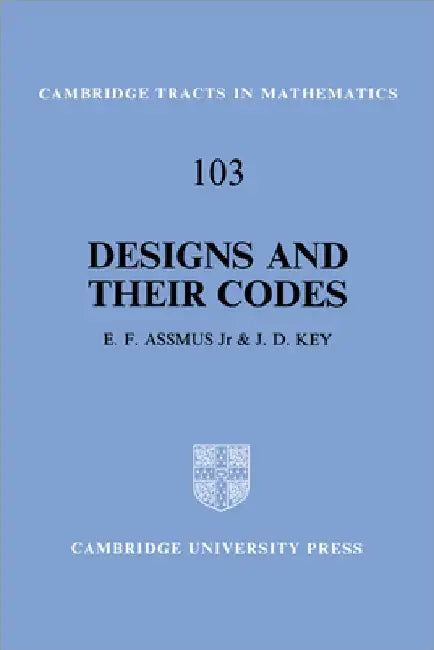 Designs and Their Codes by E. F. Assmus