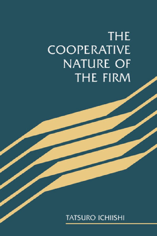 The Cooperative Nature Of The Firm  by Tatsuro Ichiishi