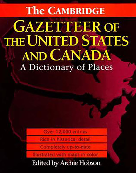 The Cambridge Gazetteer Of The Usa And Canada: A Dictionary of Places