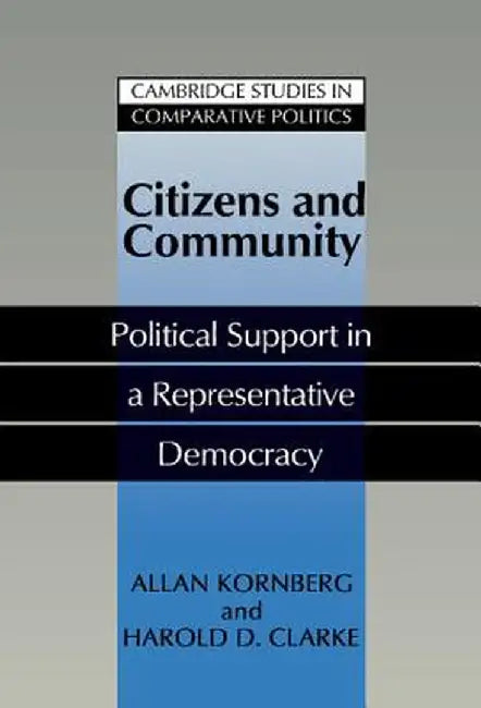 Citizens And Community: Political Support in a Representative Democracy by Harold D. Clarke