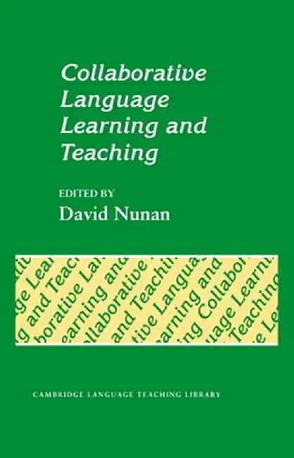 Collaborative Language Learning and Teaching by David Nunan