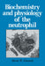 Biochemistry And Physiology Of The Neutrophil  by Steven W. Edwards