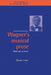 Wagner's Musical Prose by Thomas S. Grey
