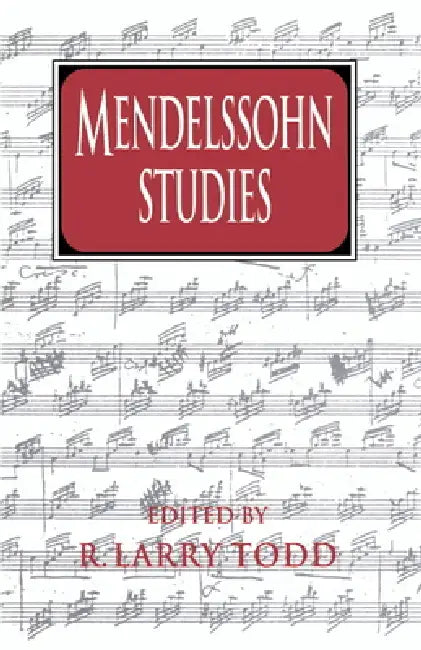 Mendelssohn Studies by R. Larry Todd, Todd R. Larry