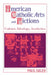 American Catholic Arts and Fictions by Paul Giles