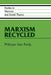 Marxism Recycled by Philippe Van Parijs, Philippe Van Parijs