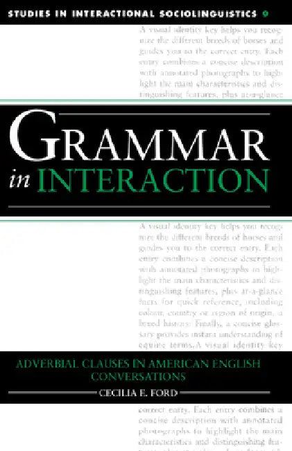 Grammar in Interaction by Celiloa E. Ford, Cecilia E. Ford