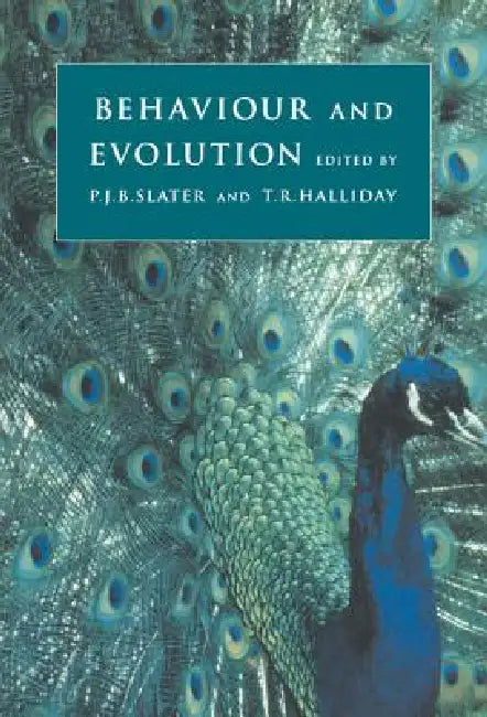 Behaviour and Evolution by P. Ed Slater, P. J. B. Slater, T. R. Halliday