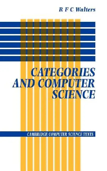 Categories and Computer Science by R. F. C. Walters