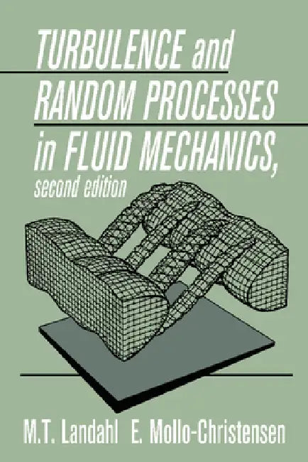 Turbulence and Random Processes in Fluid Mechanics by Marten Landahl, E. Mollo-Christensen