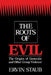 The Roots of Evil by Ervin Staub
