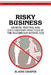 Risky Business: Genetic Testing and Exclusionary Practices in the Hazardous Workplace by Elaine Draper, Douglas MacLean