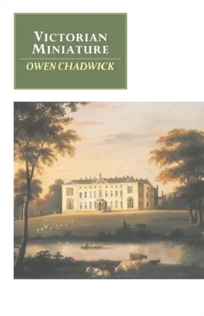 Victorian Miniature by Owen Chadwick