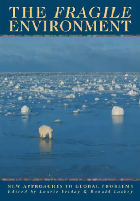 The Fragile Environment: The Darwin College Lectures by L. E. Friday, R. A. Laskey, Laurie Friday