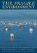 The Fragile Environment: The Darwin College Lectures by L. E. Friday, R. A. Laskey, Laurie Friday