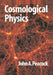 Cosmological Physics by J. A. Peacock