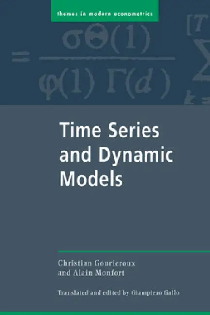 Time Series and Dynamic Models by Christian Gourieroux, Alain Monfort, Giampaolo Gallo