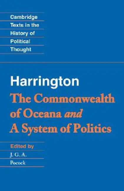 Harrington: 'The Commonwealth of Oceana' and 'a System of Politics' by James Harrington, J. G. a. Pocock, Raymond Geuss