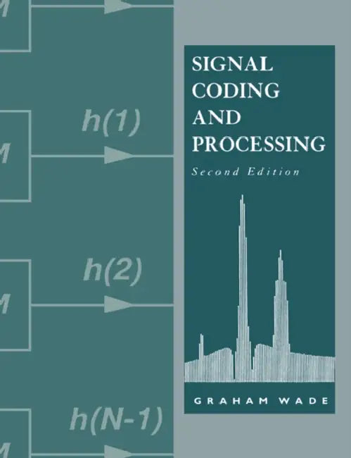 Signal Coding and Processing by Graham Wade, J. G. Wade, Wade Graham