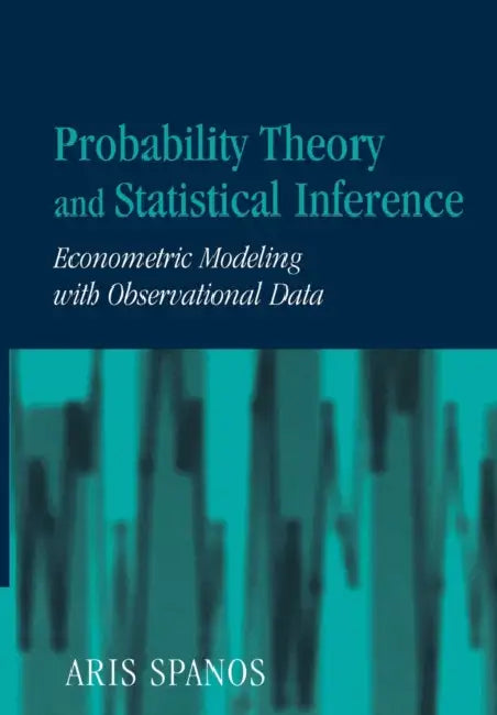 Probability Theory and Statistical Inference by Aris Spanos